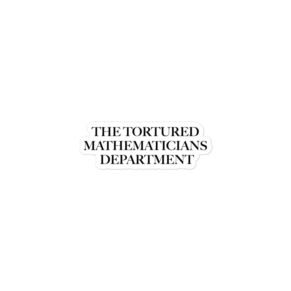 The Tortured Mathematicians Department Sticker