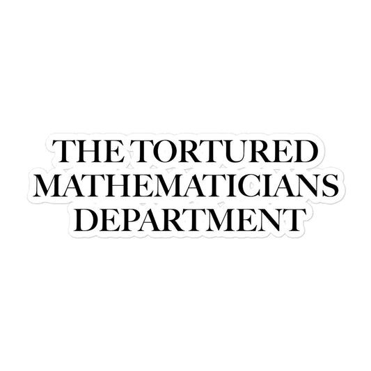 The Tortured Mathematicians Department Sticker