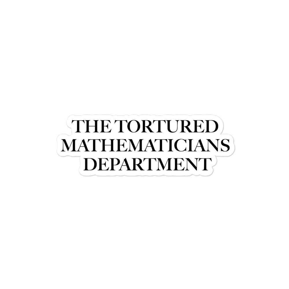 The Tortured Mathematicians Department Sticker