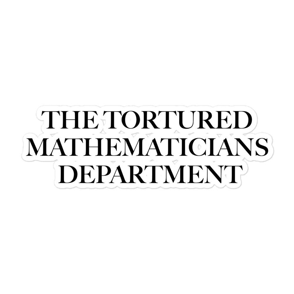 The Tortured Mathematicians Department Sticker