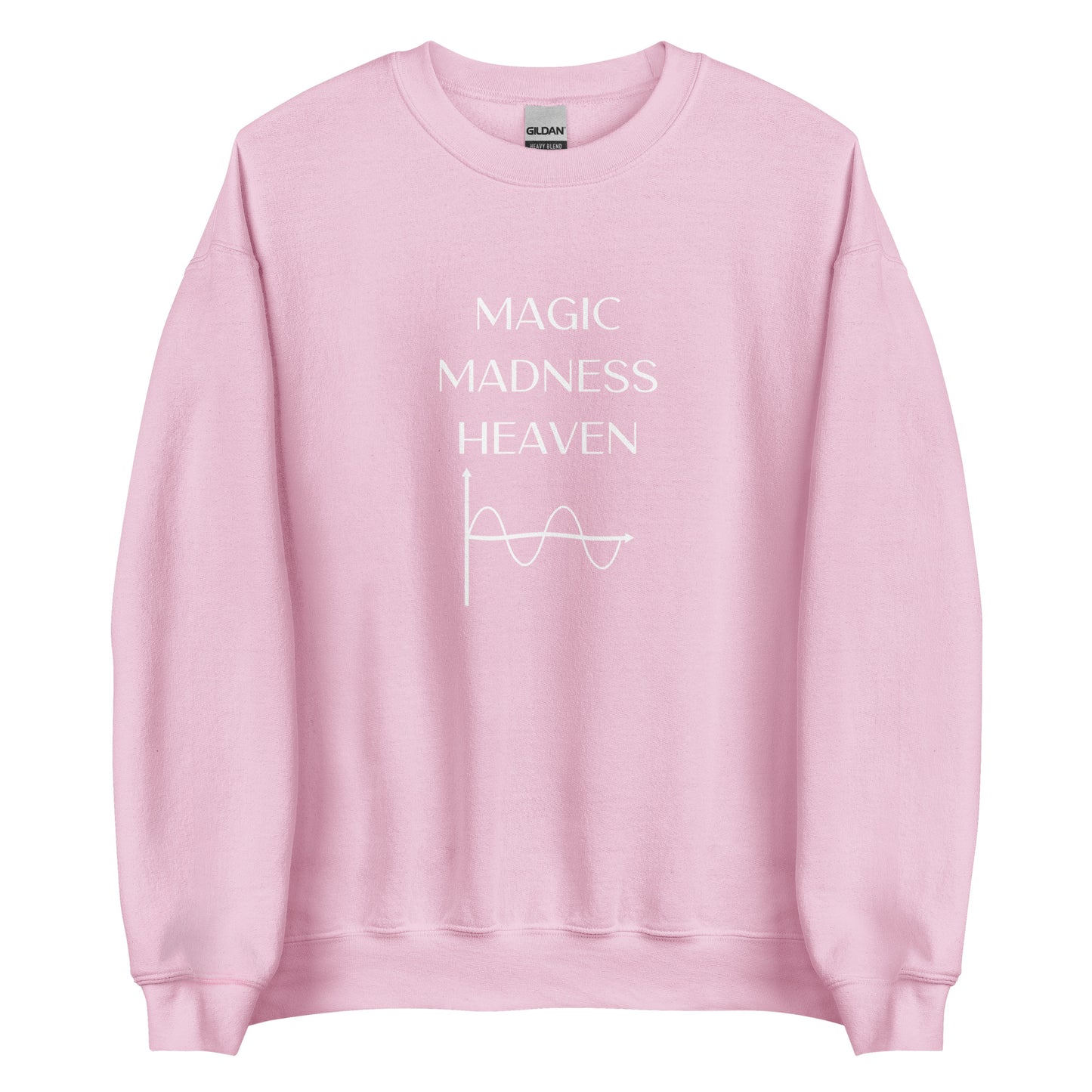 Magic Madness Heaven Sin(e) Sweatshirt